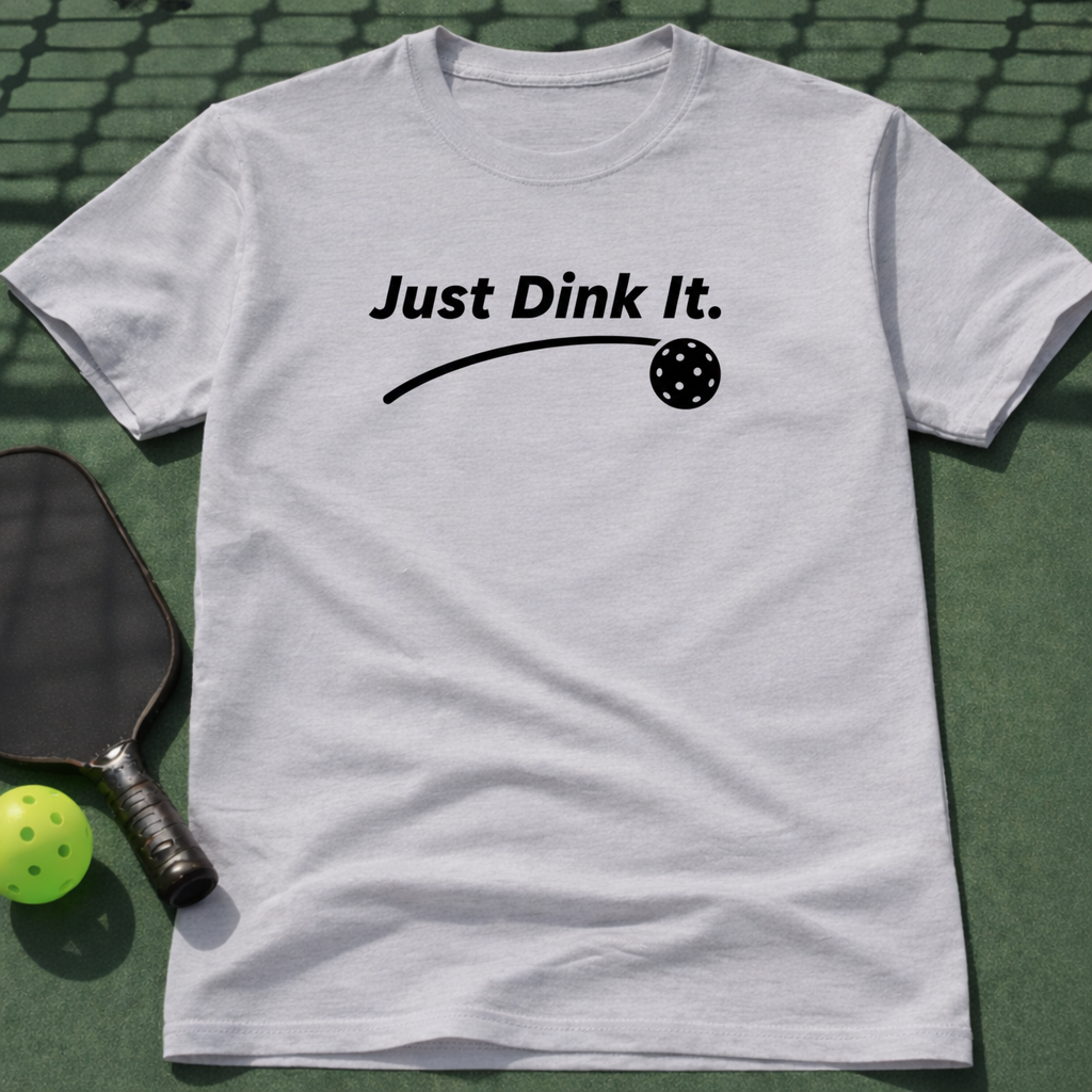 Just Dink It. T-Shirt