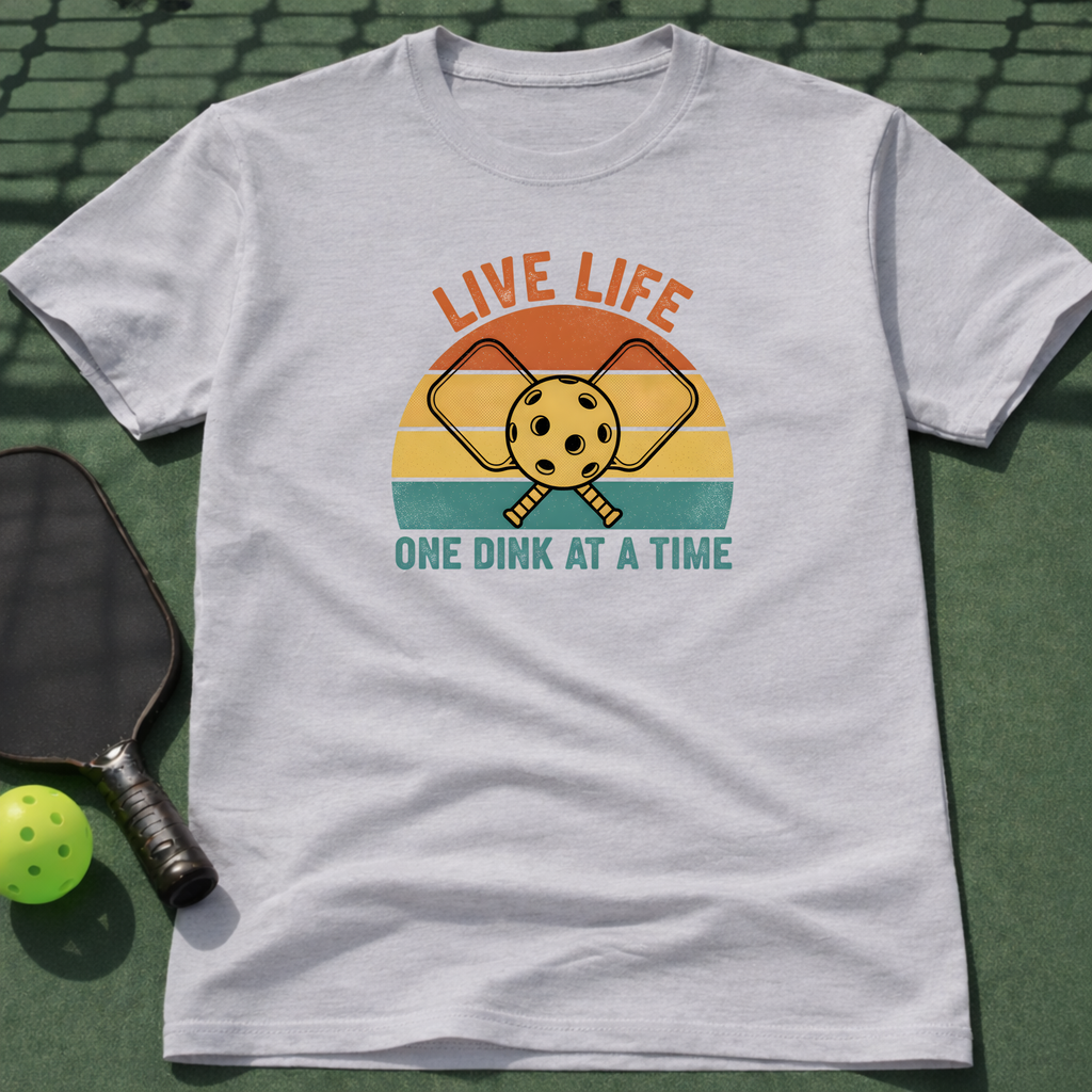 Live Life. One Dink At A Time. T-Shirt