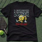 I Stretch Longer Than You Last T-Shirt
