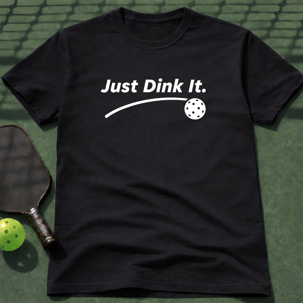 Just Dink It. T-Shirt