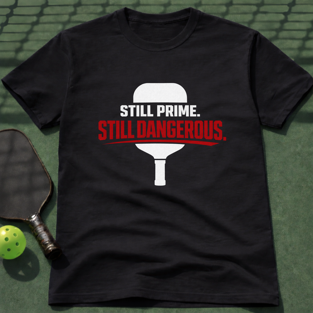 Still Prime. Still Dangerous. T-Shirt