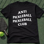 Anti Pickleball Pickleball Club T-Shirt