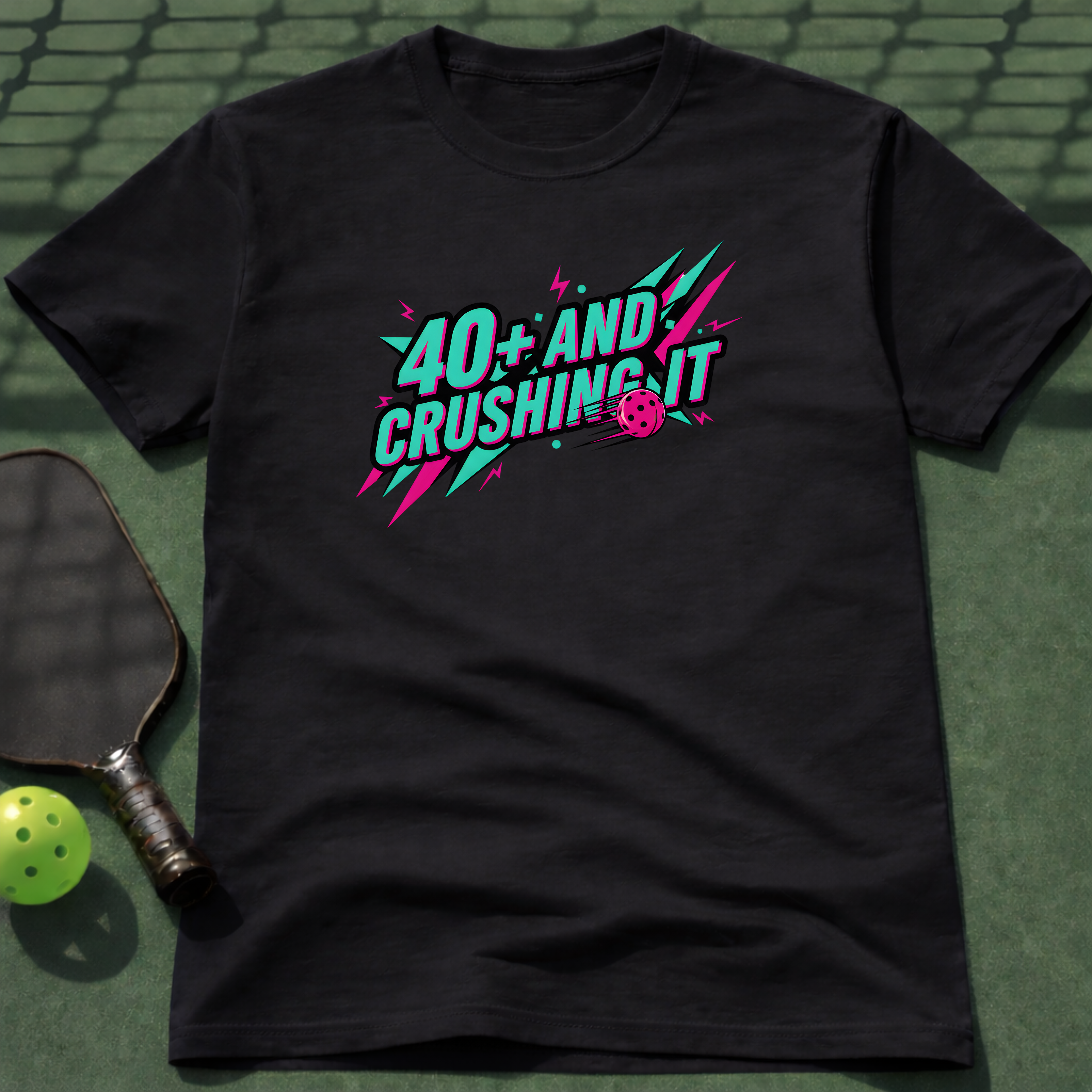 40+ And Crushing It T-Shirt