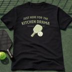 Just Here For The Kitchen Drama T-Shirt