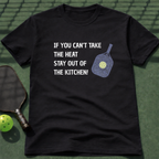 If You Can't Take The Heat Stay Out Of The Kitchen. T-Shirt