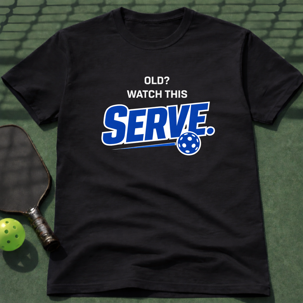 Old? Watch This Serve. T-Shirt