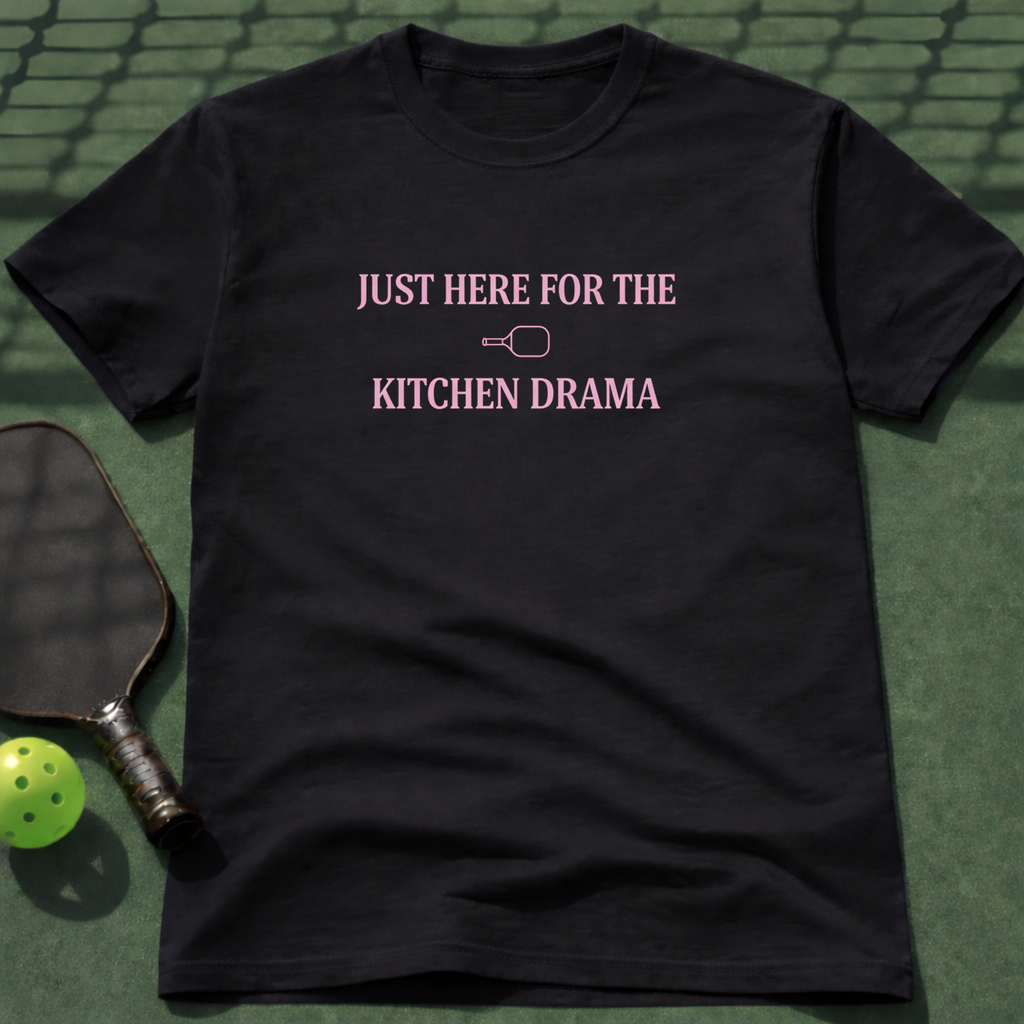 Just Here For The Kitchen Drama T-Shirt
