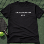 I Like Big Dinks And I Can Not Lie. T-Shirt