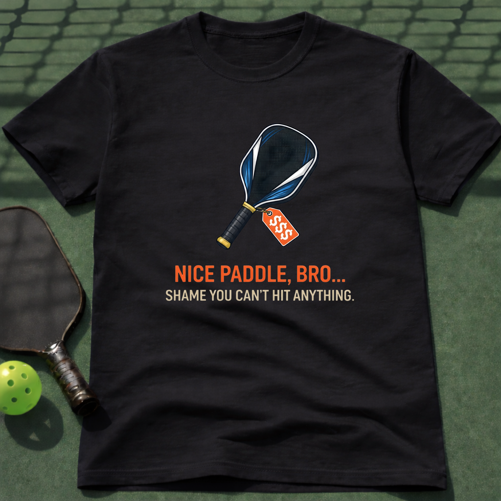 Nice Paddle, Bro... Shame You Can't Hit Anything. T-Shirt