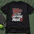 50+ And Still Serving Heat T-Shirt