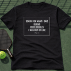 Sorry For What I Said During Mixed Doubles. T-Shirt