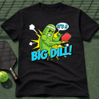 It's A Big Dill T-Shirt