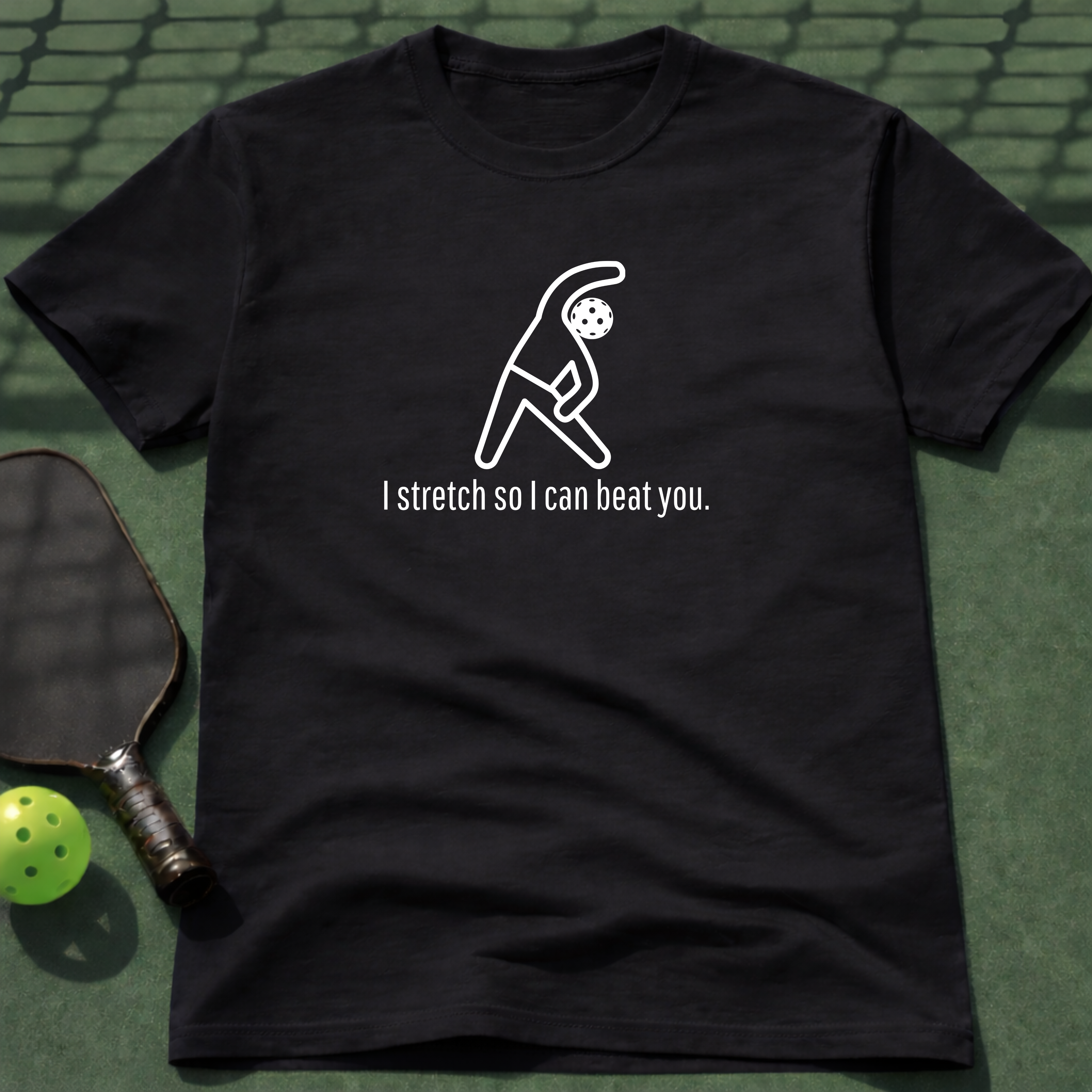 I Stretch So I Can Beat You. T-Shirt