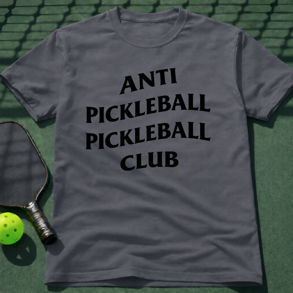 Anti Pickleball Pickleball Club T-Shirt