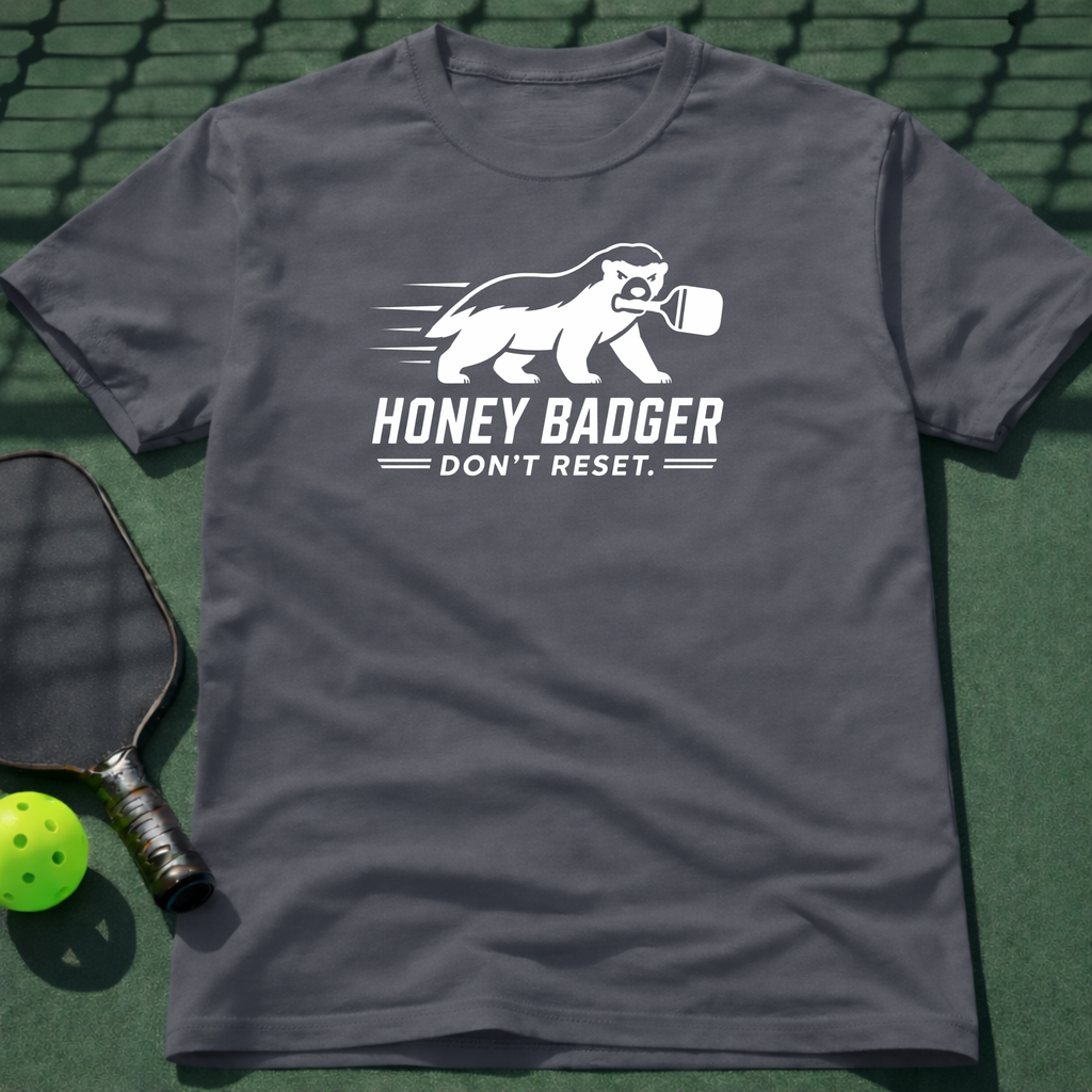 Honey Badger Don't Reset. T-Shirt