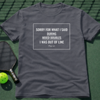 Sorry For What I Said During Mixed Doubles. T-Shirt