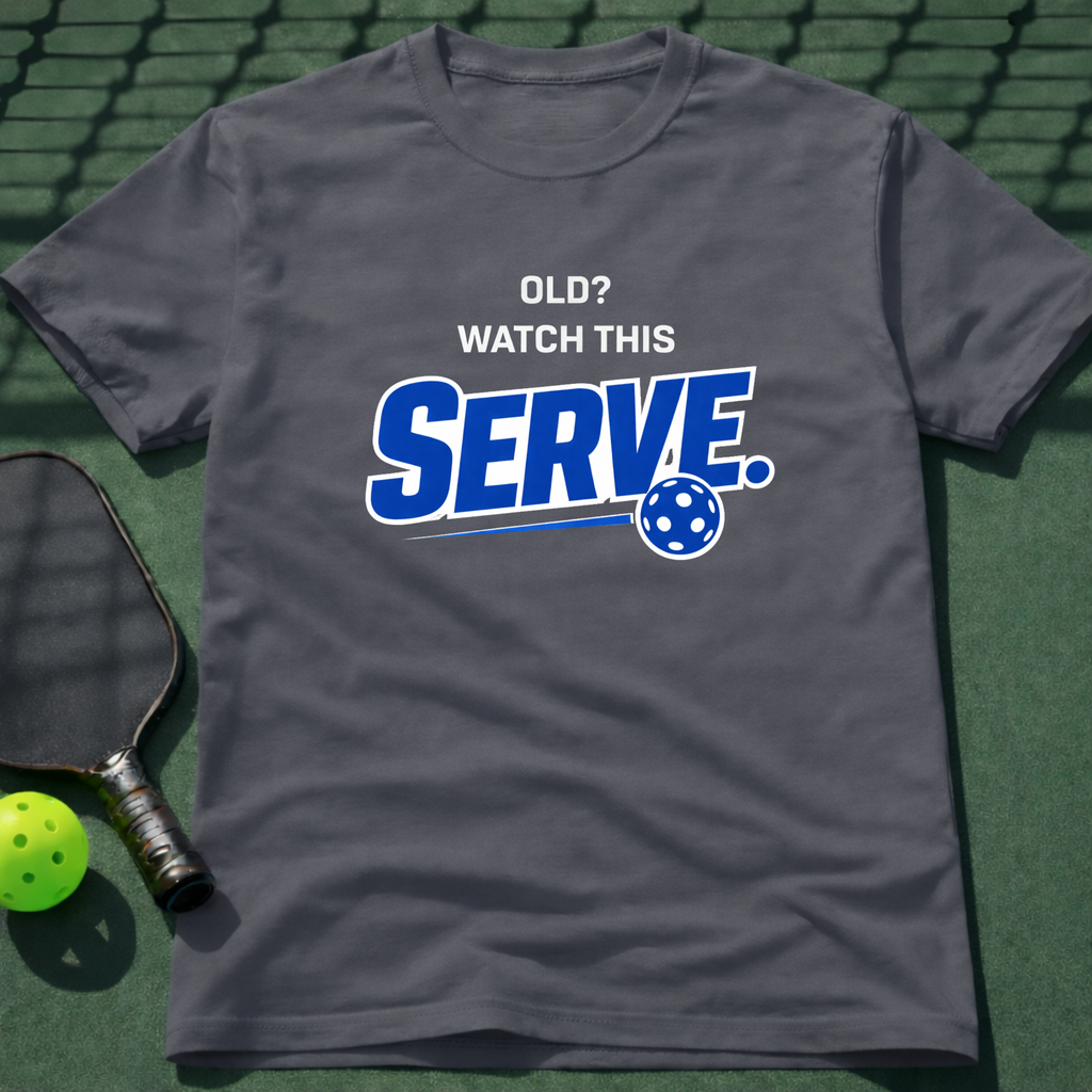 Old? Watch This Serve. T-Shirt