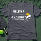 Athletic? Debatable. Competitive? Absolutely. T-Shirt