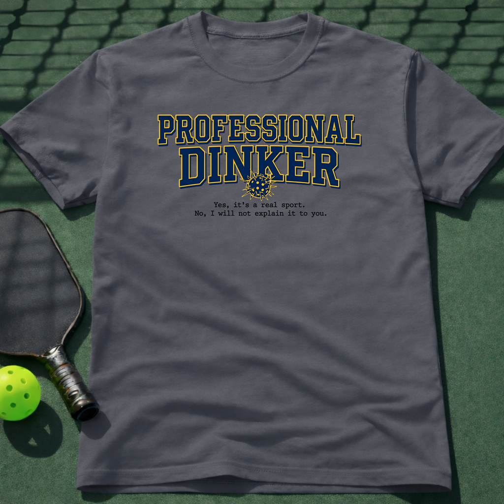 Professional Dinker T-Shirt