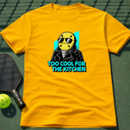 Too Cool For The Kitchen T-Shirt
