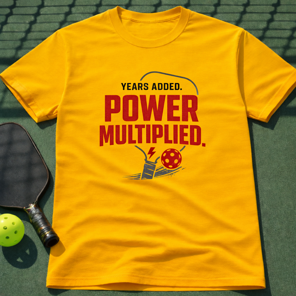 Years Added. Power Multiplied. T-Shirt