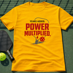 Years Added. Power Multiplied. T-Shirt