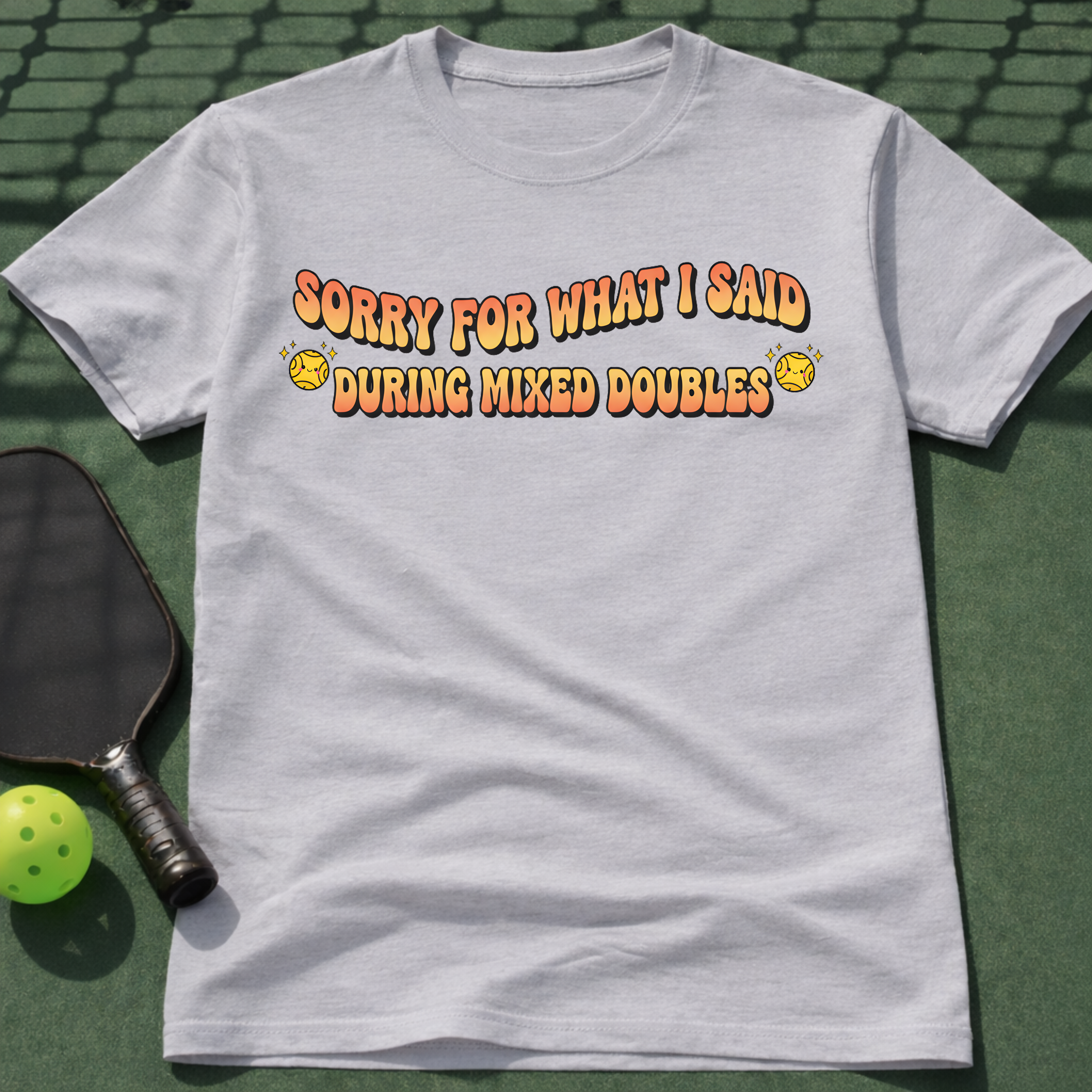 Sorry For What I Said During Mixed Doubles T-Shirt