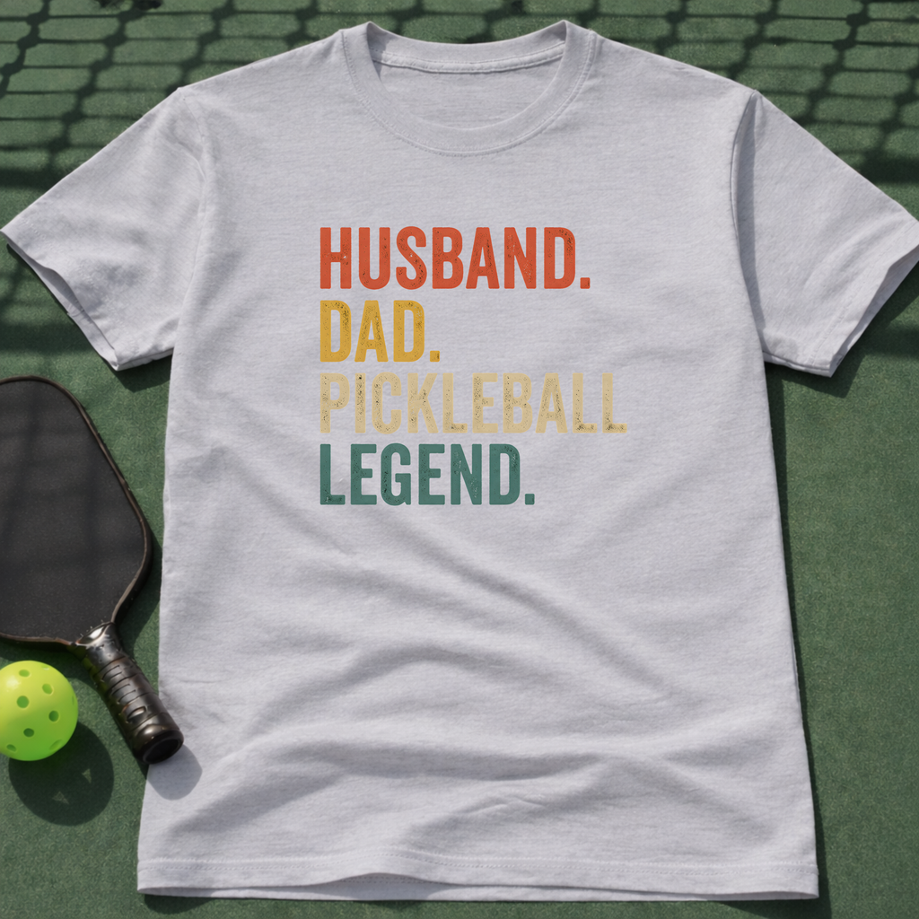 Husband. Dad. Pickleball Legend. T-Shirt