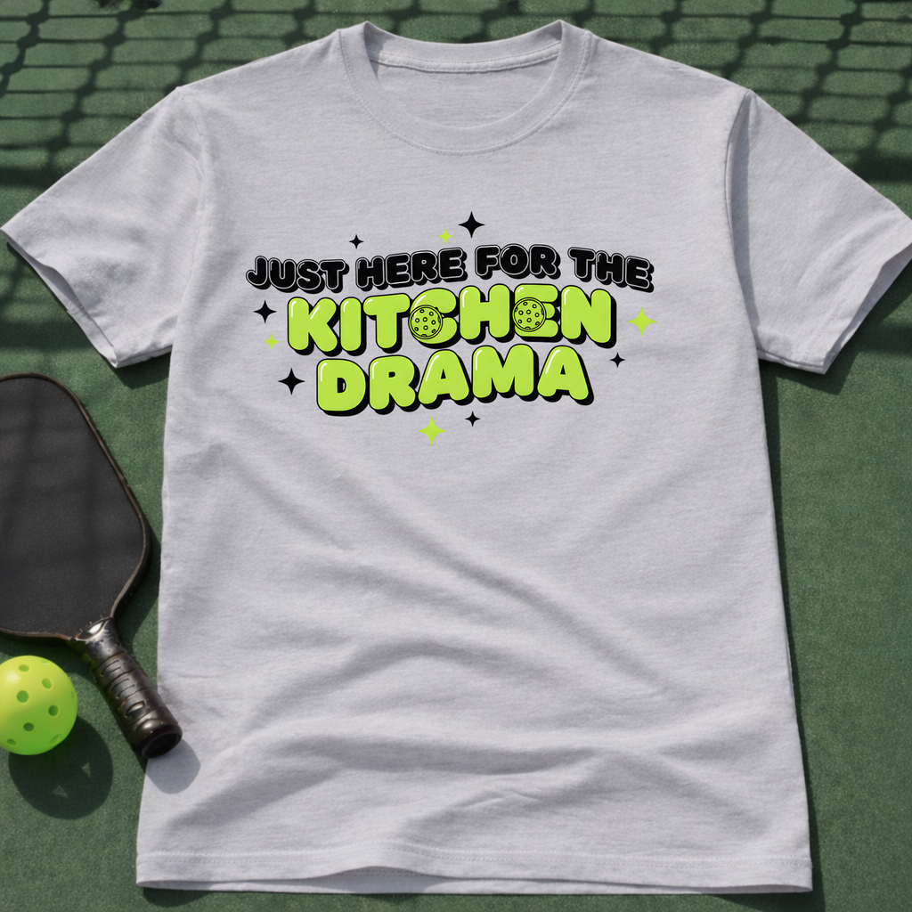 Just Here For The Kitchen Drama T-Shirt