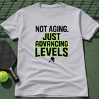 Not Aging. Just Advancing Levels. T Shirt