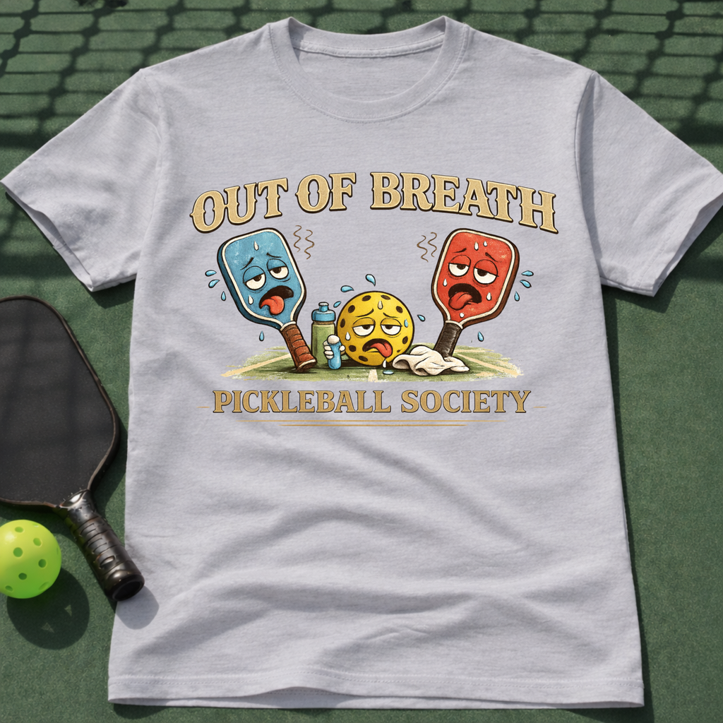 Out of Breath Pickleball Society T-Shirt