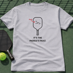 It's The Paddles Fault. T-Shirt