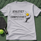 Athletic? Debatable. Competitive? Absolutely. T-Shirt