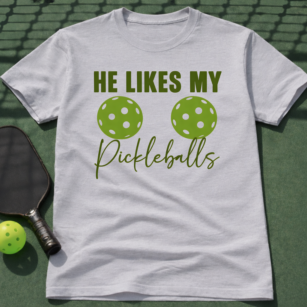 He Likes My Pickleballs T-Shirt