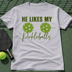 He Likes My Pickleballs T-Shirt