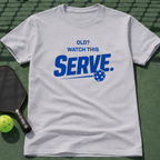 Old? Watch This Serve. T-Shirt