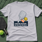 I Paid For The Gear...But Not For The Skill! T-Shirt