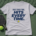 Built Over Time. Hits Every Time. T-Shirt