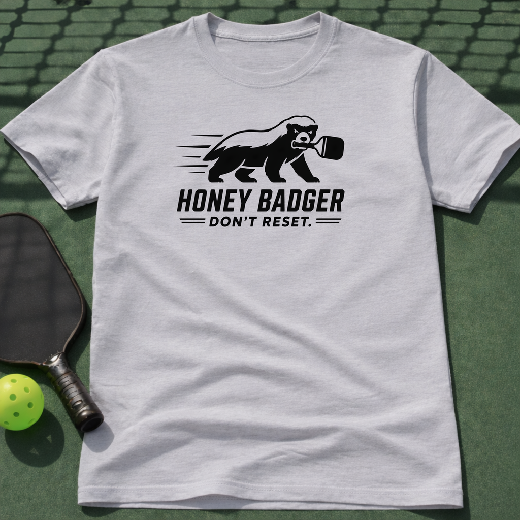 Honey Badger Don't Reset. T-Shirt