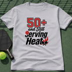 50+ And Still Serving Heat T-Shirt