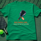 Nice Paddle, Bro... Shame You Can't Hit Anything. T-Shirt