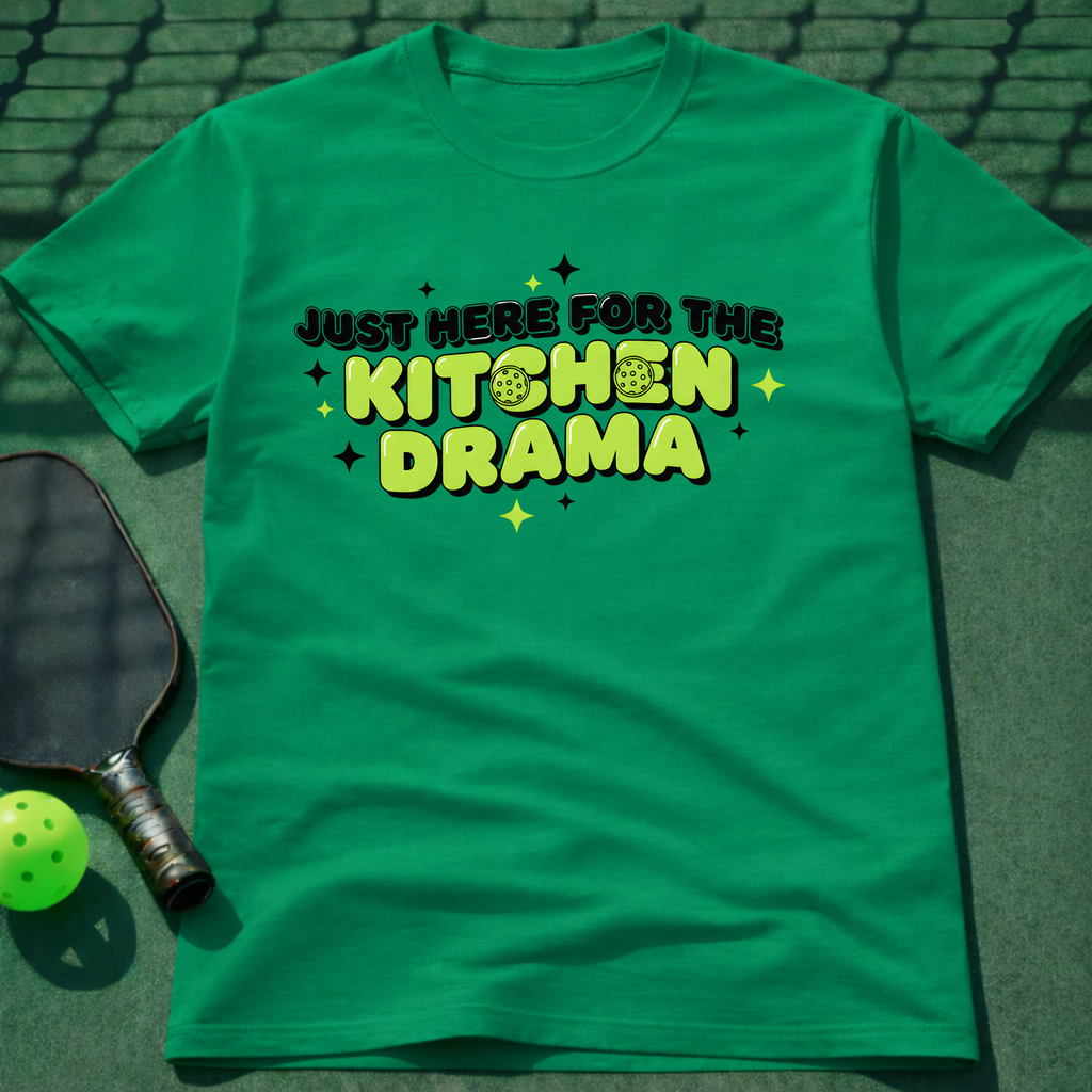 Just Here For The Kitchen Drama T-Shirt