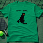 I Don't Dink T-Shirt