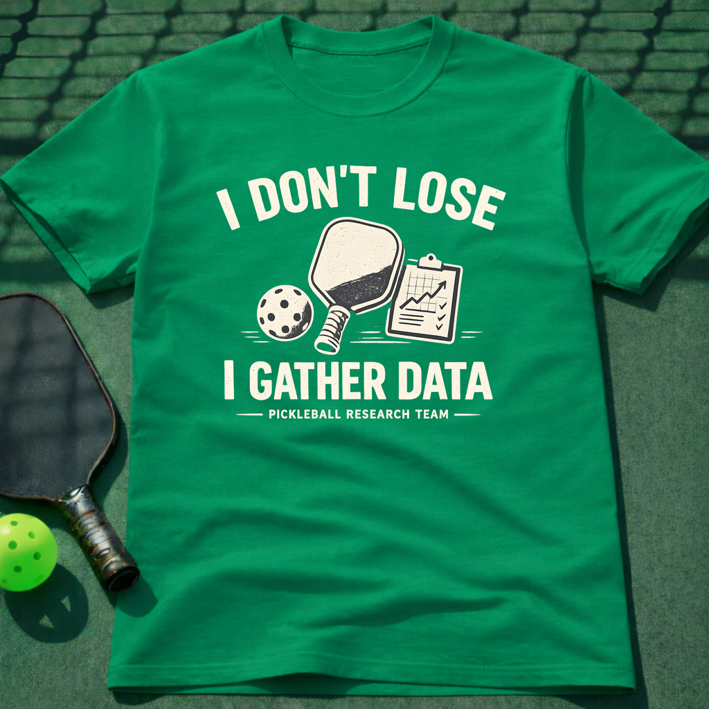 I Don't Lose I Gather Data T-Shirt