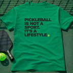 Pickleball Is Not A Sport. It's A Lifestyle. T-Shirt