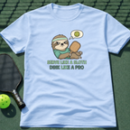 Serve Like A Sloth, Dink Like A Pro T-Shirt