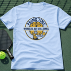 PRIMETIME. Wrinkles, But Still Dinks. T Shirt