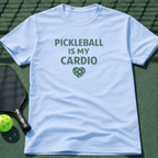 Pickleball Is My Cardio T-Shirt