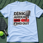 Dink Around And Find Out T-Shirt