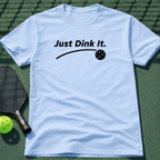 Just Dink It. T-Shirt